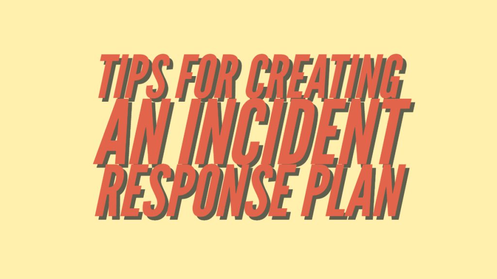 Tips for Creating an Incident Response Plan